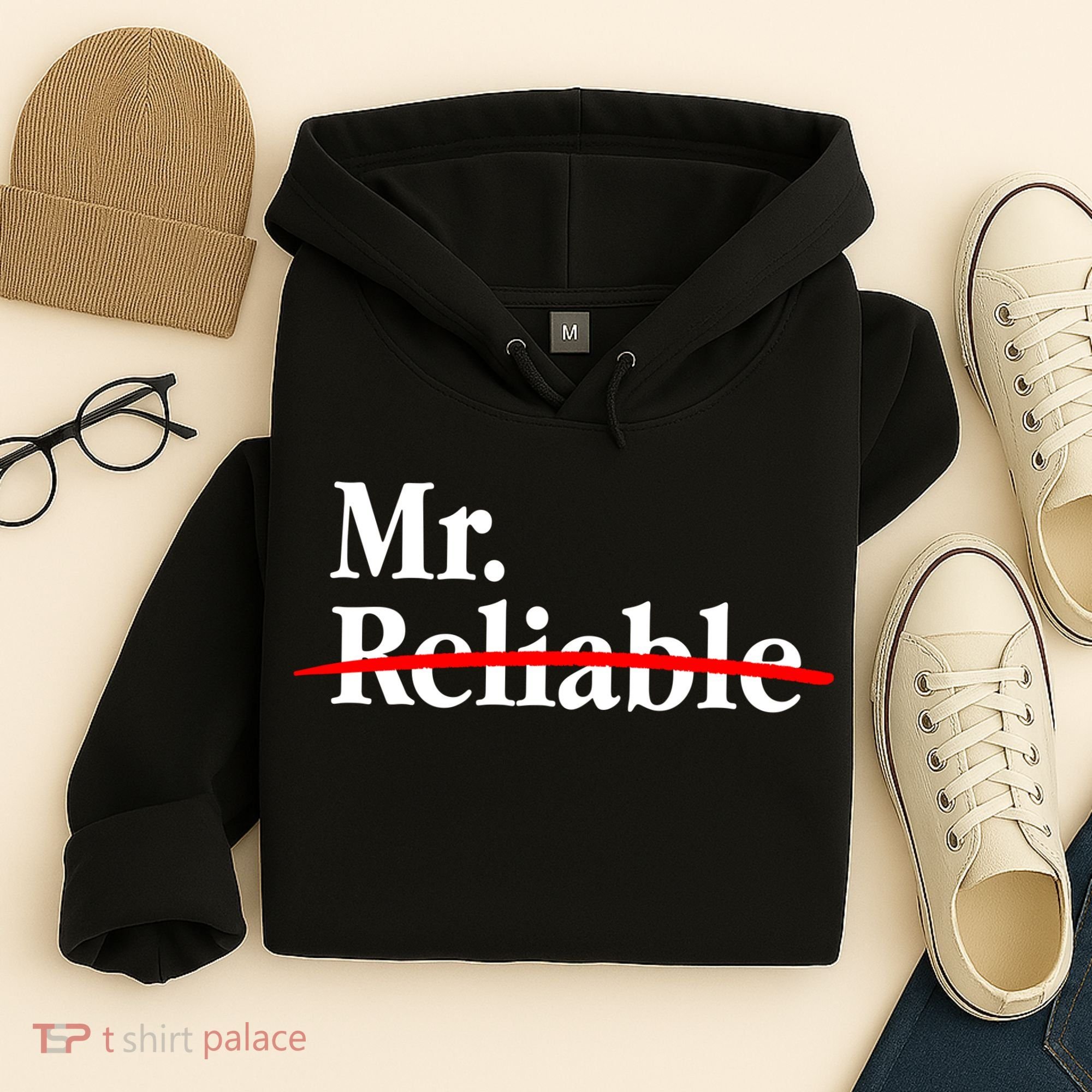 Mr. Unreliable Hoodie
