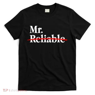 Mr. Unreliable T-Shirt