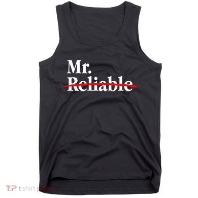 Mr. Unreliable Tank Top
