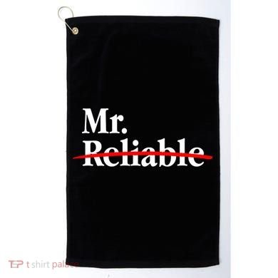 Mr. Unreliable Golf Towel