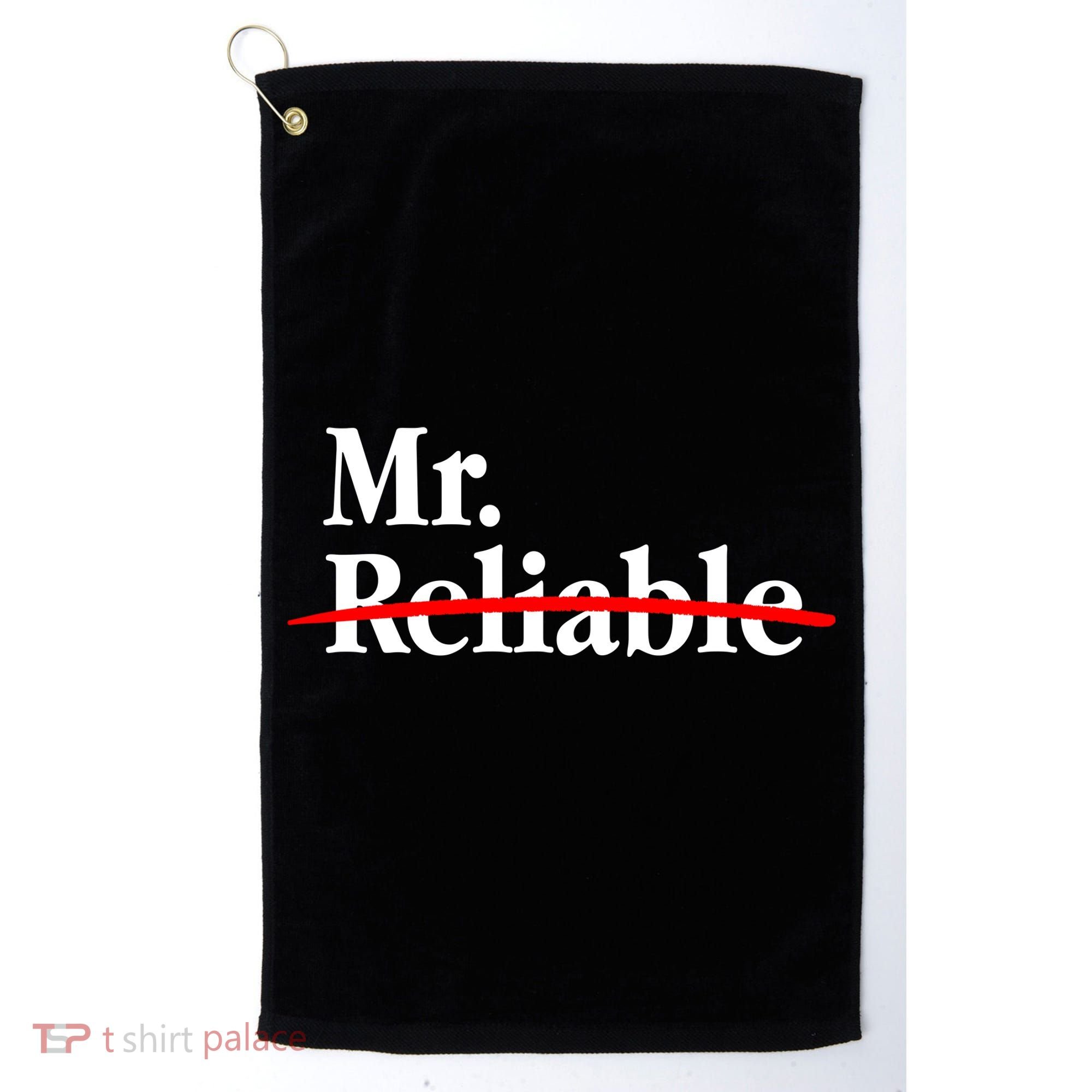 Mr. Unreliable Golf Towel