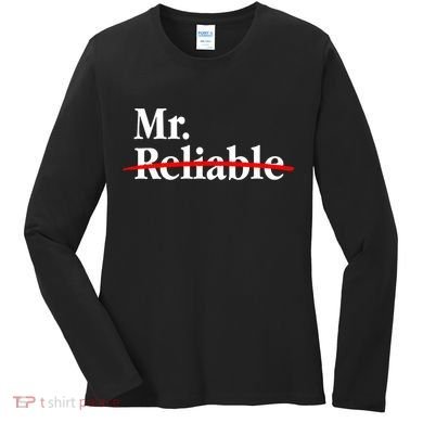 Mr. Unreliable Women's Long Sleeve Shirt
