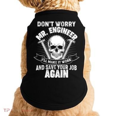Mr Engineer I'll Make It Work And Save Your Job Doggie Tank