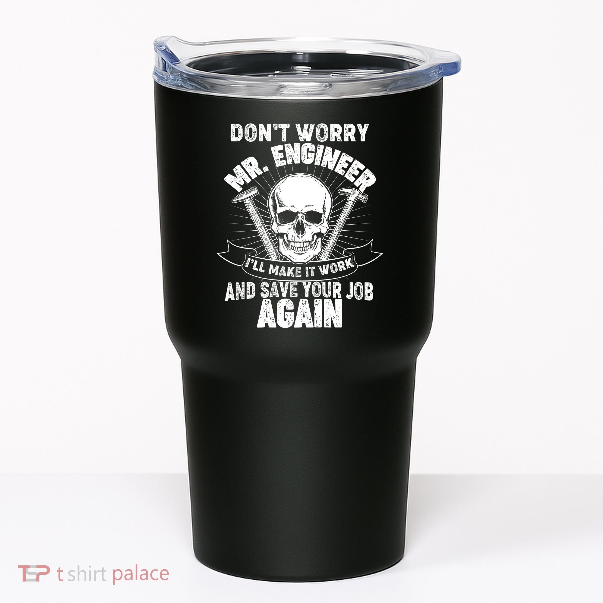 Mr Engineer I'll Make It Work And Save Your Job Tumbler