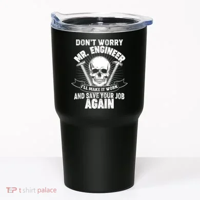 Mr Engineer I'll Make It Work And Save Your Job Tumbler