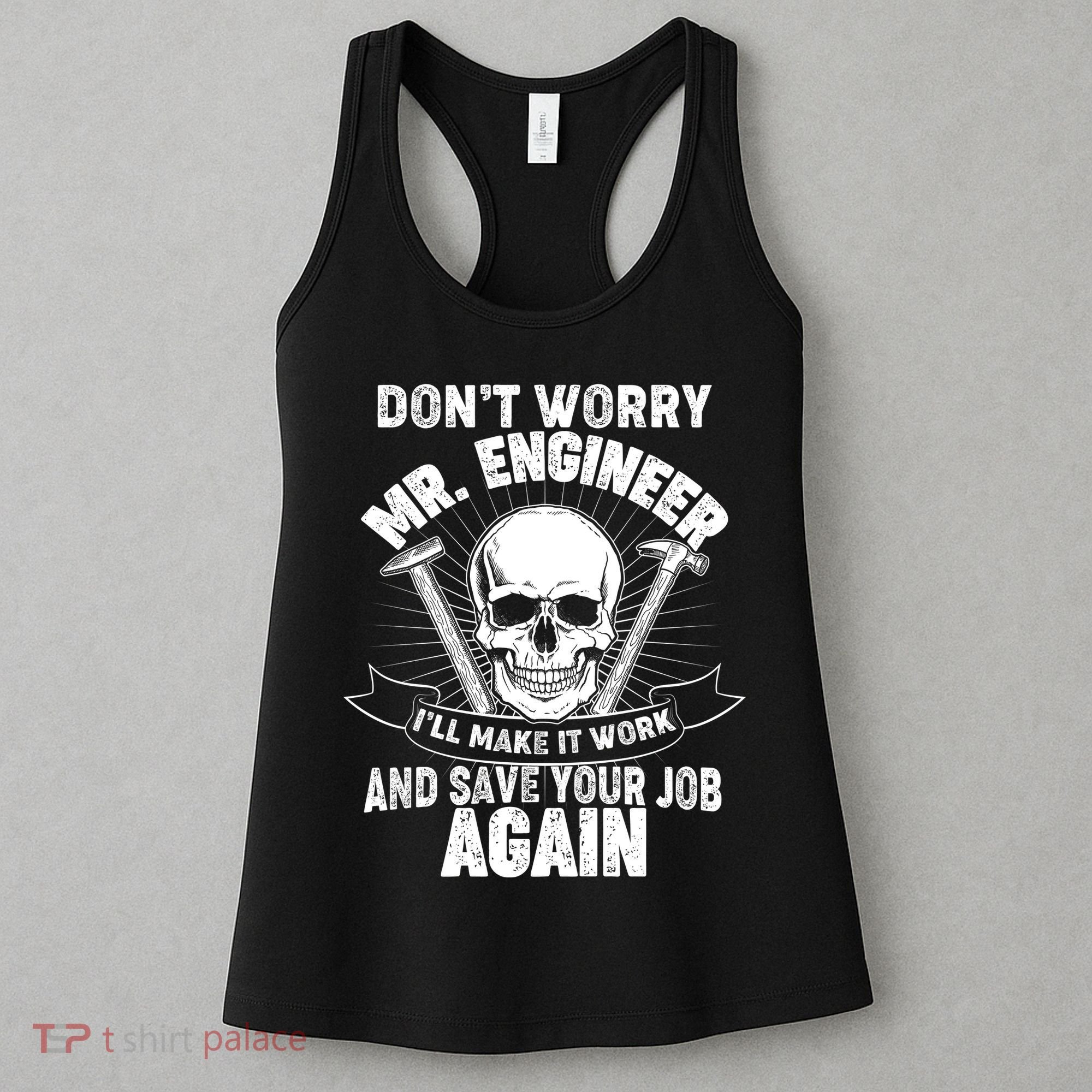 Mr Engineer I'll Make It Work And Save Your Job Women's Tank Top