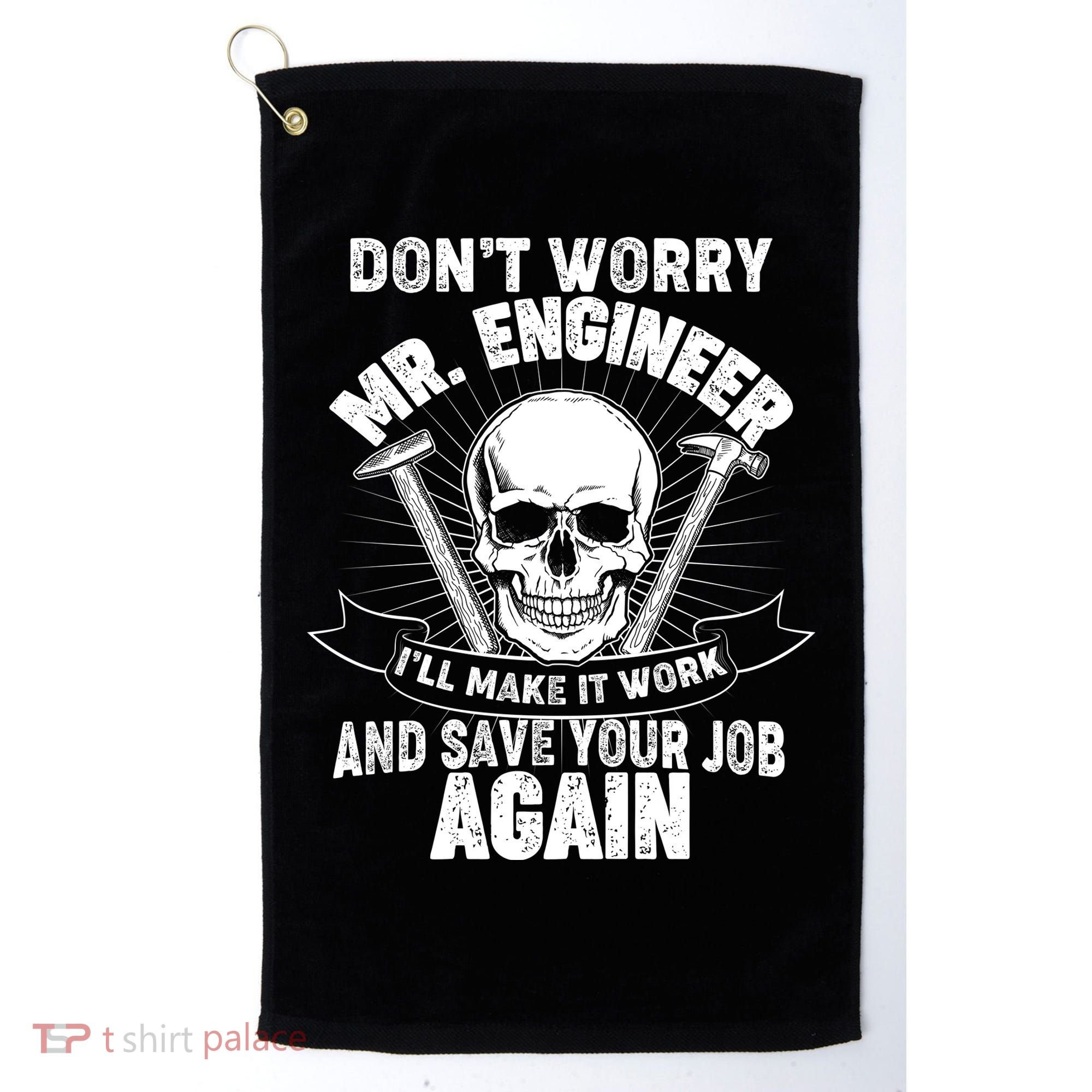 Mr Engineer I'll Make It Work And Save Your Job Golf Towel