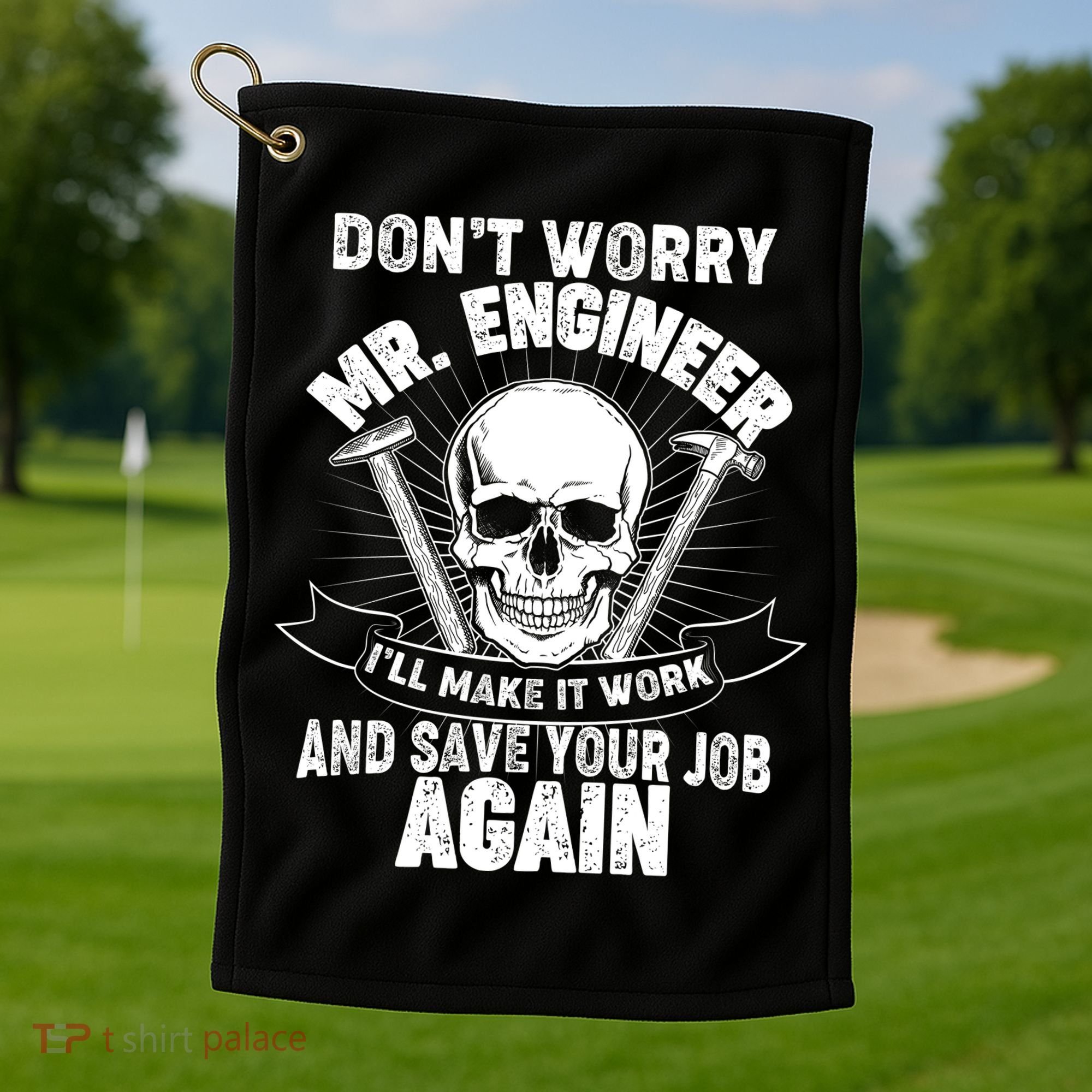 Mr Engineer I'll Make It Work And Save Your Job Golf Towel
