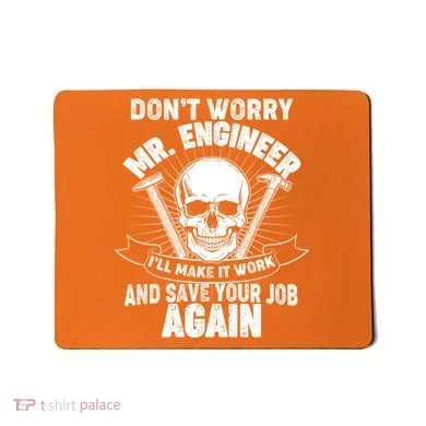 Mr Engineer I'll Make It Work And Save Your Job Mousepad