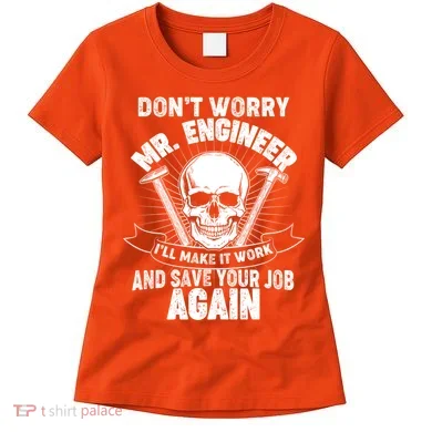 Mr Engineer I'll Make It Work And Save Your Job Women's T-Shirt
