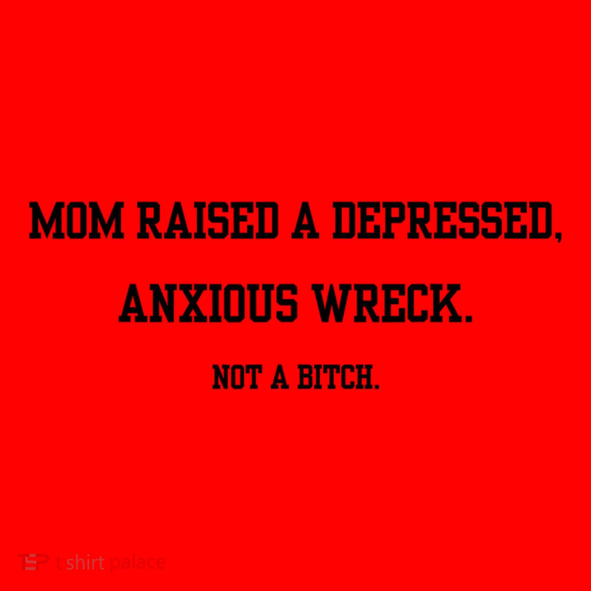 Mom Raised A Depressed Anxious Wreck Not A Bitch Santa Hat