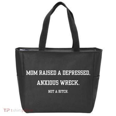 Mom Raised A Depressed Anxious Wreck Not A B!Tch Tote Bag