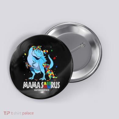 mamasaurus rex autism awareness autistic mother's day Button