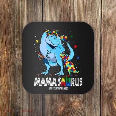 mamasaurus rex autism awareness autistic mother's day Coaster