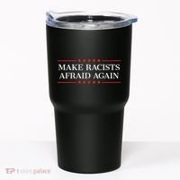Make Racists Afraid Again Tumbler thumb 0