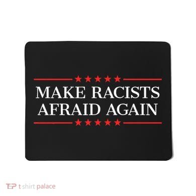 Make Racists Afraid Again Mousepad