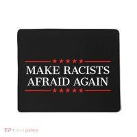 Make Racists Afraid Again Mousepad thumb 0
