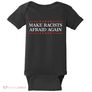 Make Racists Afraid Again Baby Bodysuit