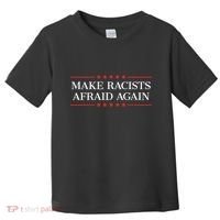 Make Racists Afraid Again Toddler T-Shirt thumb 0