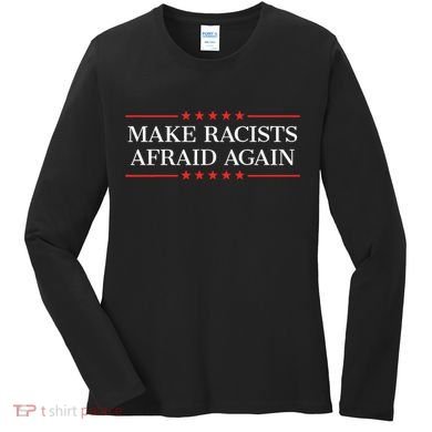 Make Racists Afraid Again Women's Long Sleeve Shirt