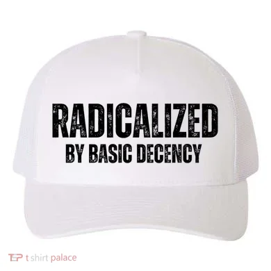 Minimalist 'Radicalized By Basic Decency' Typography Yupoong Adult 5-Panel Trucker Hat