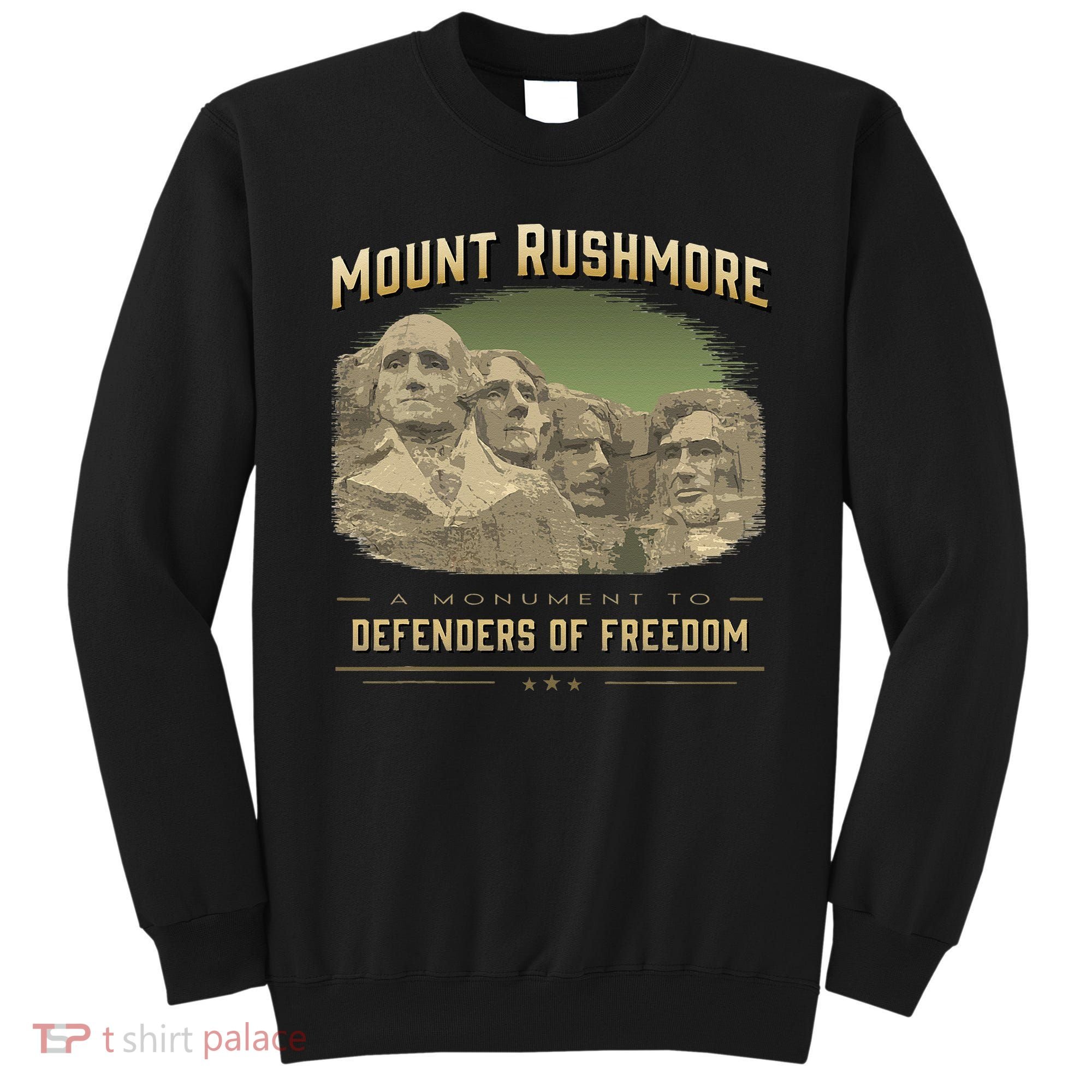 Mount Rushmore Defenders Of Freedom South Dakota USA Sweatshirt