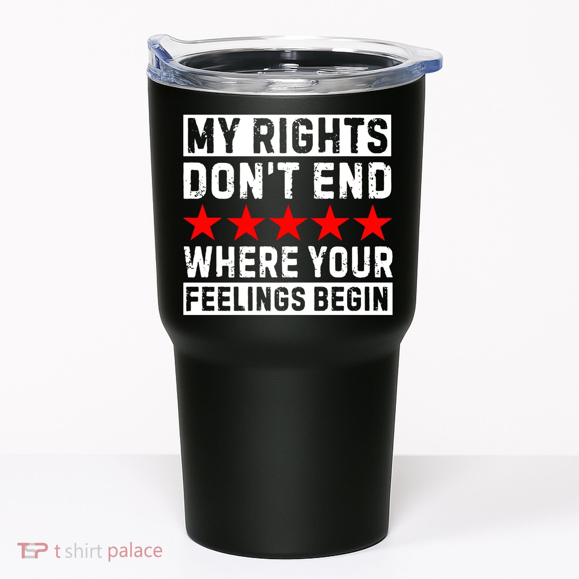 My Rights Don't End Where Your Feelings Begin Tumbler