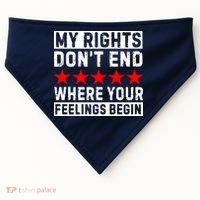 My Rights Don't End Where Your Feelings Begin USA-Made Doggie Bandana thumb 0
