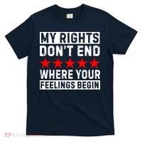 My Rights Don't End Where Your Feelings Begin T-Shirt thumb 0