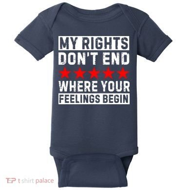 My Rights Don't End Where Your Feelings Begin Baby Bodysuit