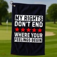 My Rights Don't End Where Your Feelings Begin Golf Towel thumb 1