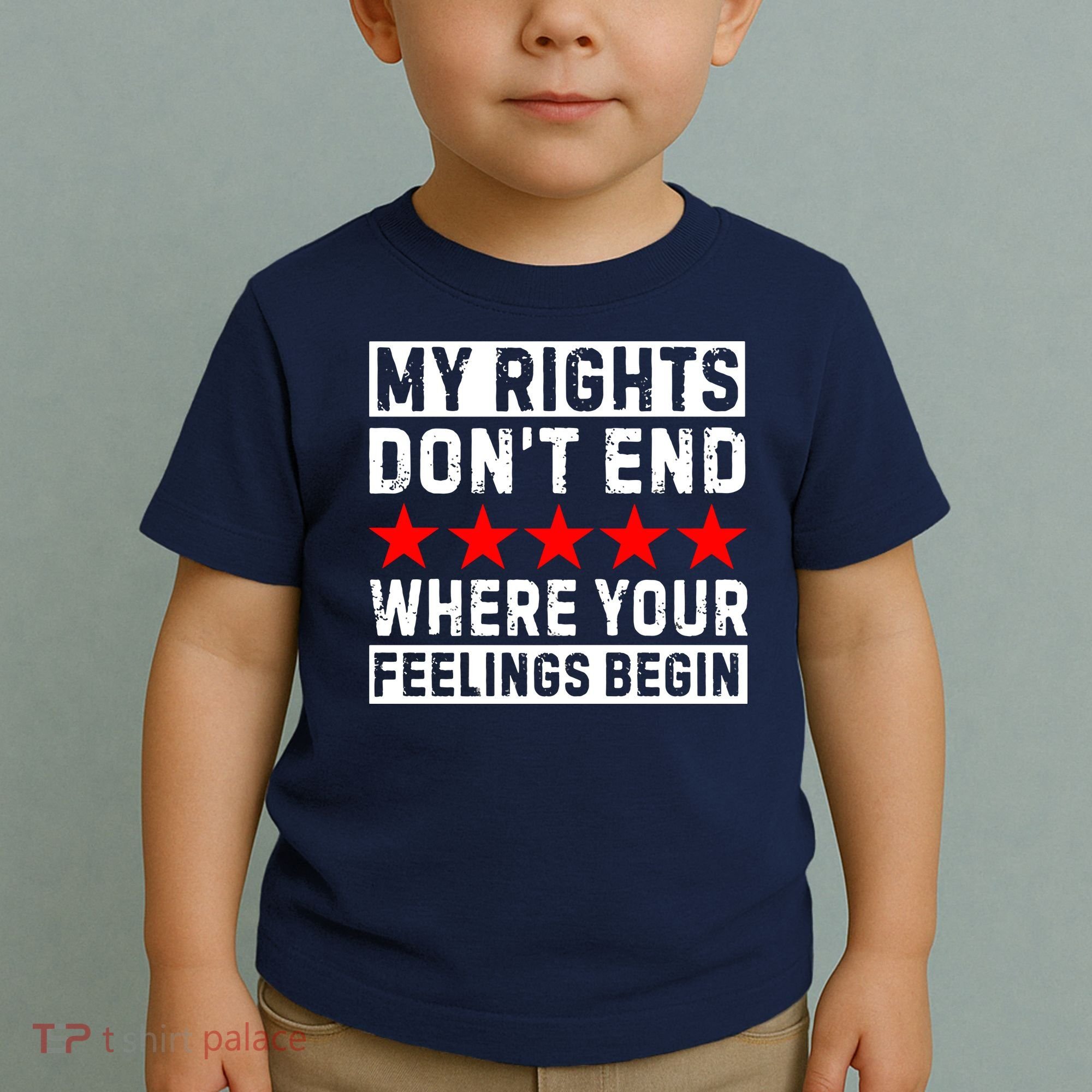 My Rights Don't End Where Your Feelings Begin Toddler T-Shirt