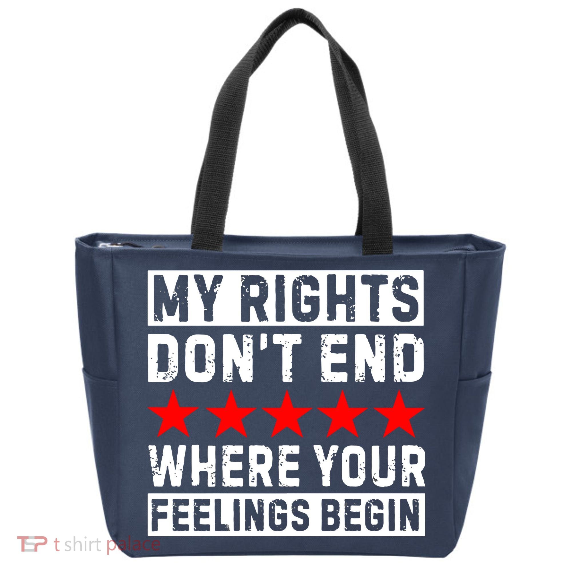 My Rights Don't End Where Your Feelings Begin Tote Bag