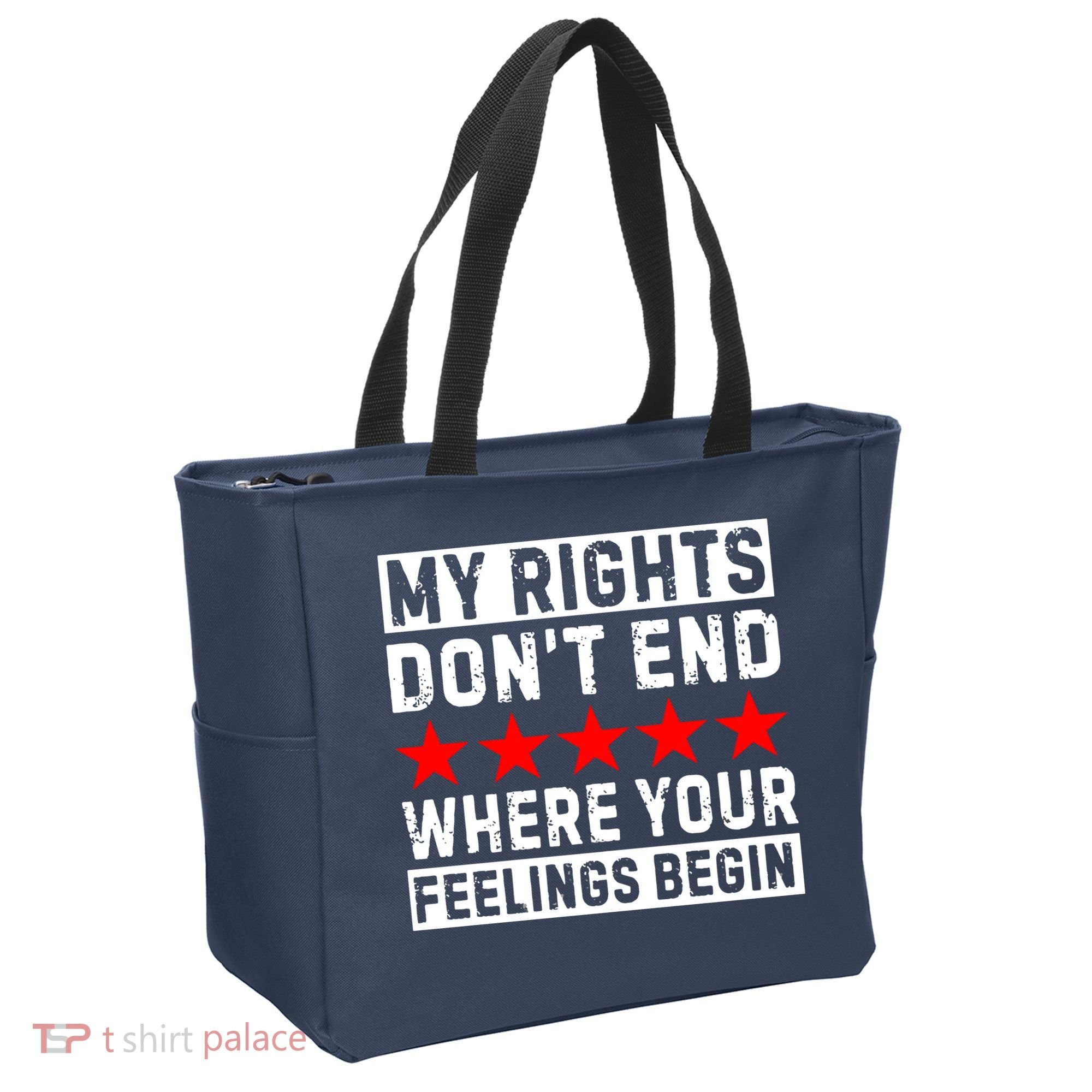 My Rights Don't End Where Your Feelings Begin Tote Bag