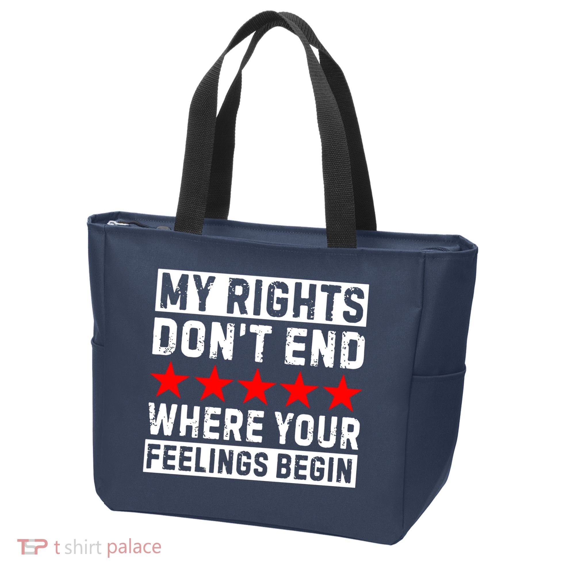 My Rights Don't End Where Your Feelings Begin Tote Bag
