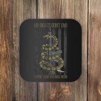 My Rights Don't End Where Your Feelings Begin Coaster thumb 0