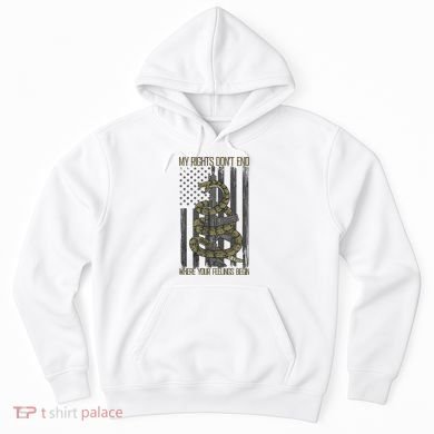 My Rights Don't End Where Your Feelings Begin Hoodie