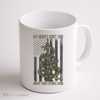 My Rights Don't End Where Your Feelings Begin Coffee Mug back