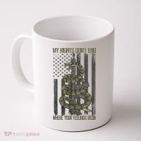 My Rights Don't End Where Your Feelings Begin Coffee Mug thumb 0