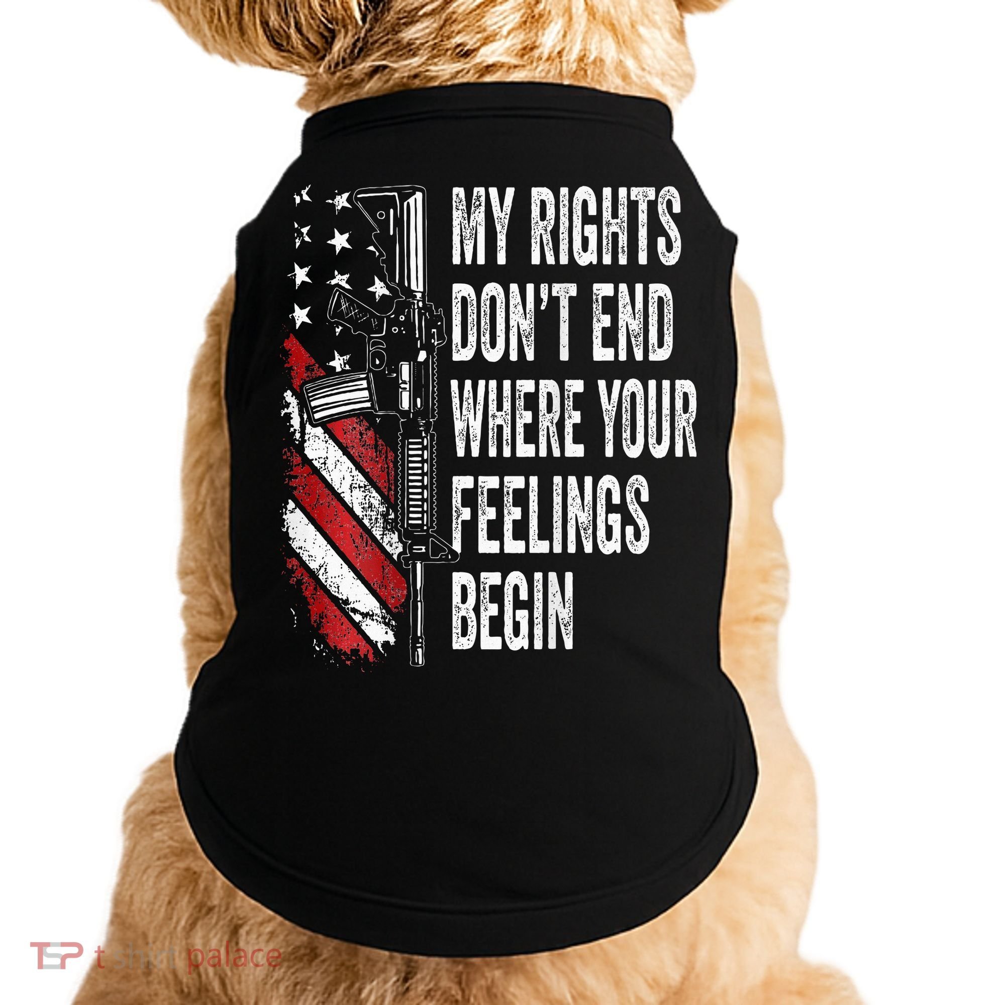 My Rights DonT End Where Your Feelings Begin Doggie Tank