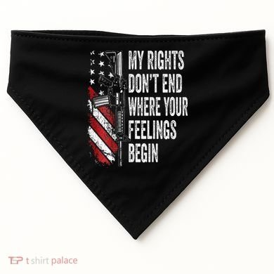 My Rights DonT End Where Your Feelings Begin USA-Made Doggie Bandana