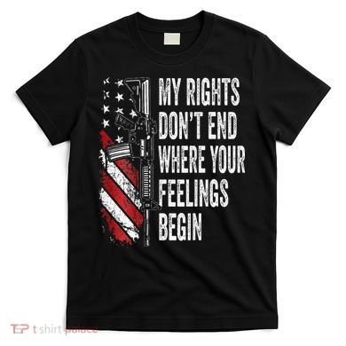 My Rights DonT End Where Your Feelings Begin T-Shirt