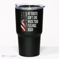 My Rights DonT End Where Your Feelings Begin Tumbler thumb 0