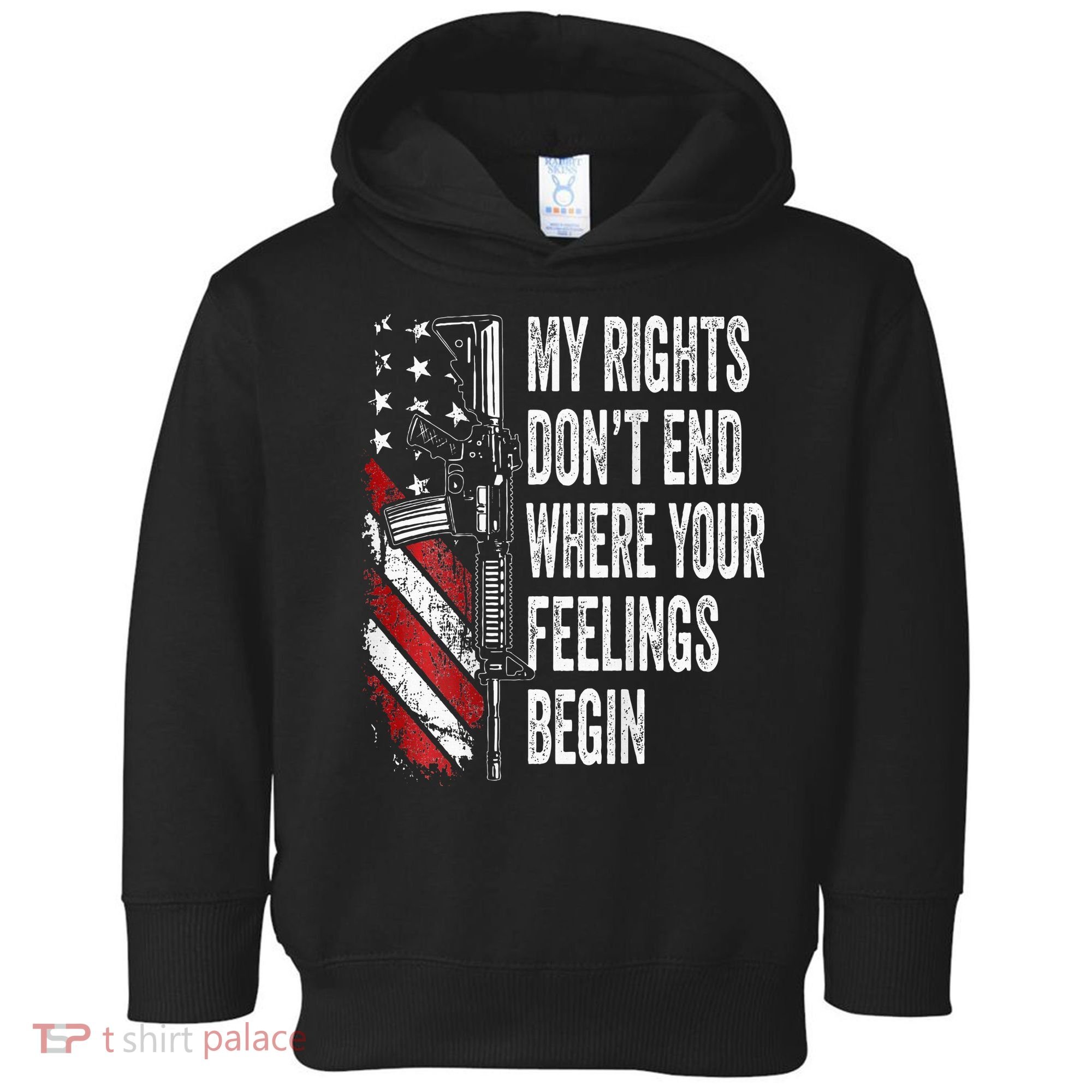 My Rights DonT End Where Your Feelings Begin Toddler Hoodie