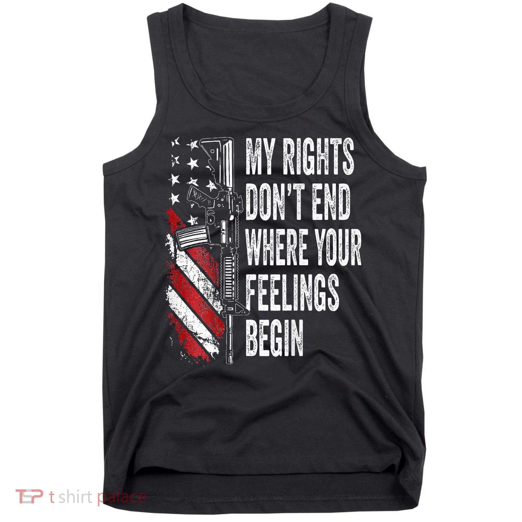 My Rights DonT End Where Your Feelings Begin Tank Top