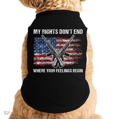 My Rights DonT End Where Your Feelings Begin American Guns Doggie Tank
