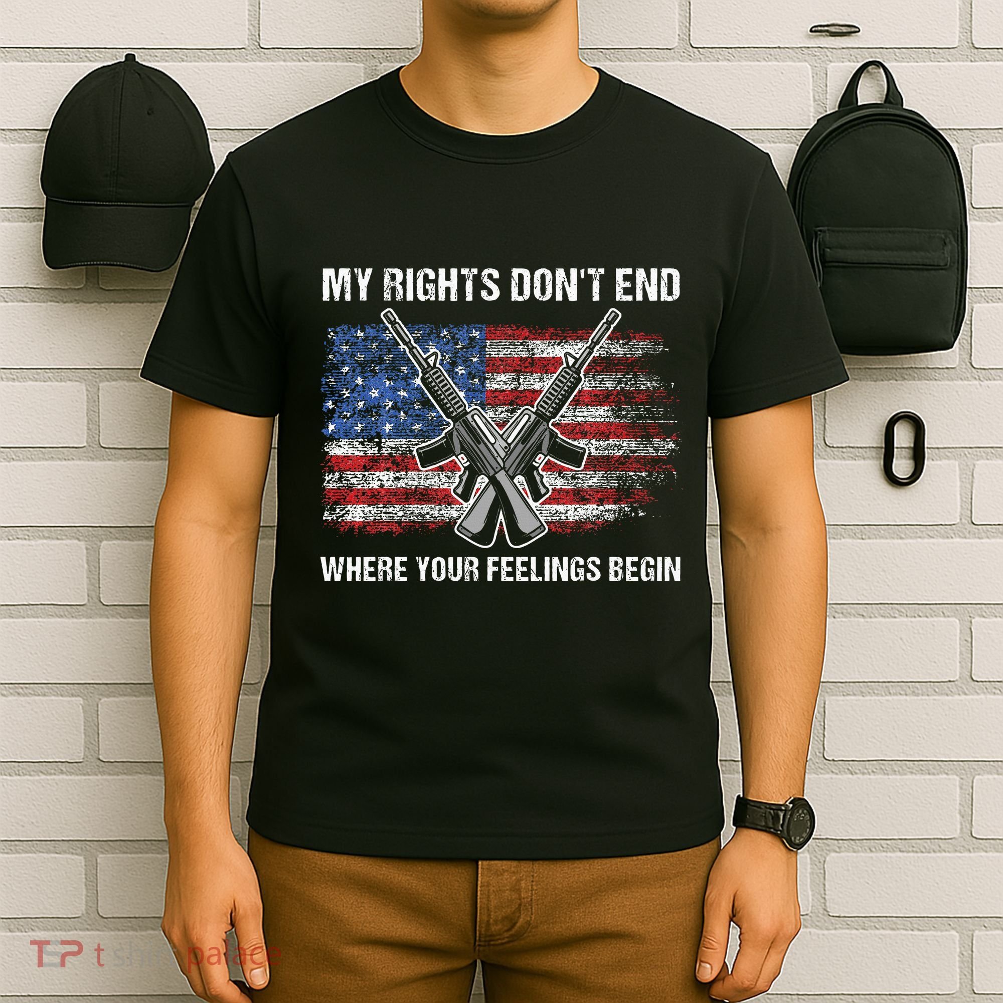 My Rights DonT End Where Your Feelings Begin American Guns T-Shirt