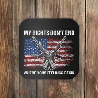 My Rights DonT End Where Your Feelings Begin American Guns Coaster thumb 0