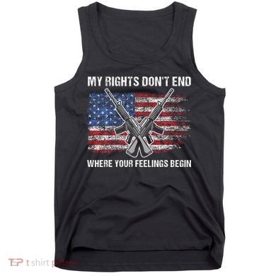 My Rights DonT End Where Your Feelings Begin American Guns Tank Top