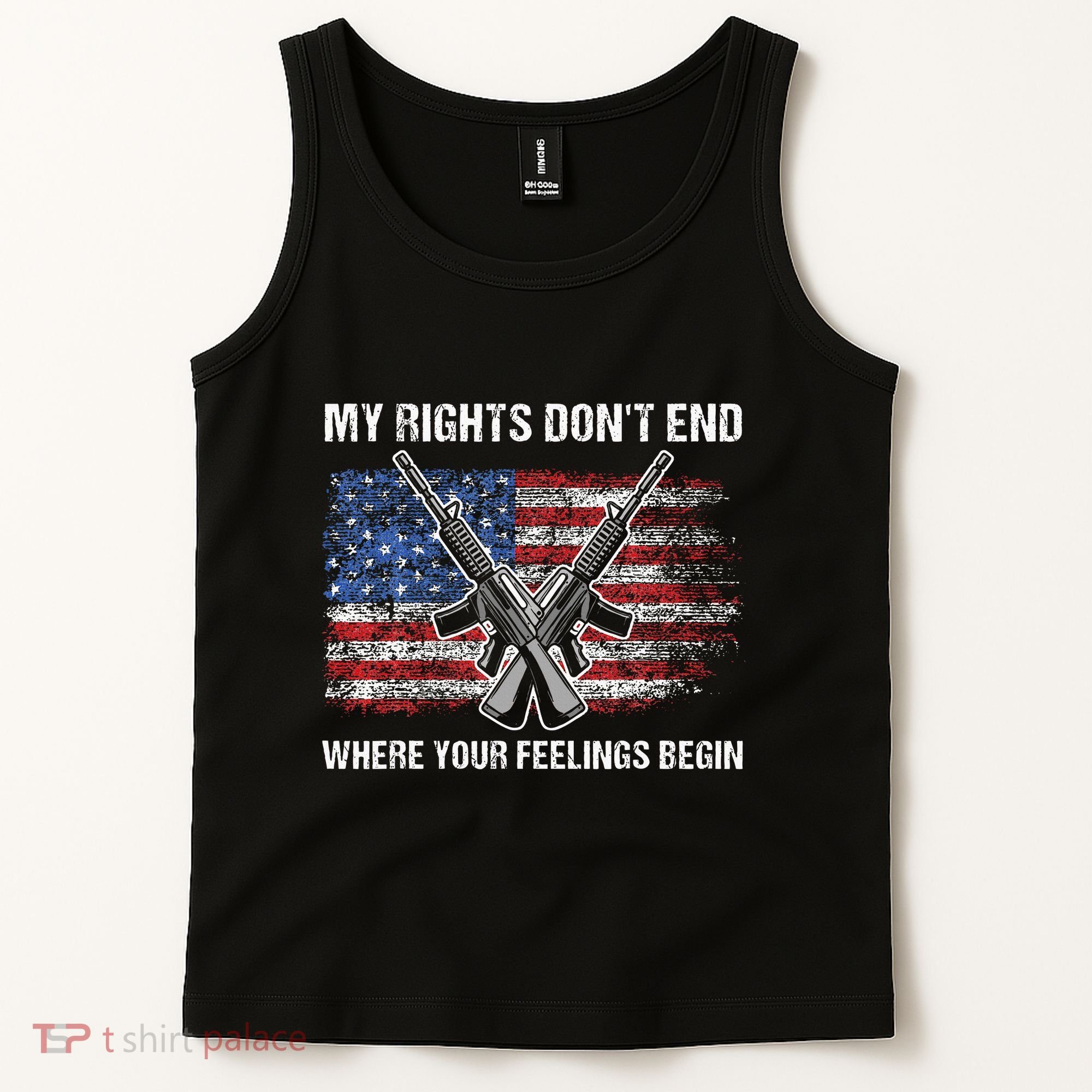 My Rights DonT End Where Your Feelings Begin American Guns Tank Top